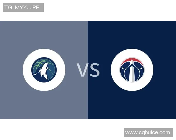 森林狼与奇才精彩对决录像回放分析及赛后亮点总结 森林狼与奇才精彩对决录像回放分析及赛后亮点总结